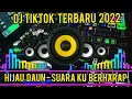 Download Lagu DJ TIKTOK TERBARU 2022 - HIJAU DAUN SUARA KU BERHARAP