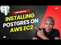 How to Install Postgres on AWS EC2