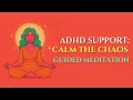 AD Support Guided Meditation Quick Easy 8-Minute Practice to Ground Focus Soothe the Mind