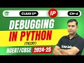 Debugging in Python Class 11 Informatics Practices Ch - 4 Data Handlings 2024-25