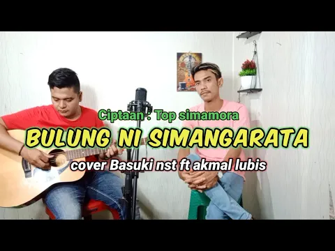 Download MP3 Bulung Ni Simangarata - Lagu tapsel || cover Basuki nst ft akmal lubis