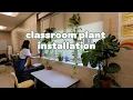 Installing Houseplants in My Friend s Classroom