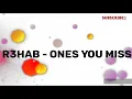 Download Lagu R3HAB - Ones You Miss(Lyrics)