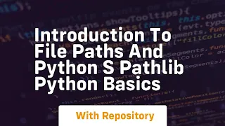 Introduction to file paths and python s pathlib python basics