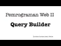 Pemrograman Web II 9 - Query Builder