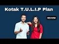 Lagu Kotak T.U.L.I.P Plan Review (2025) – Should You Invest? | Holistic Investment