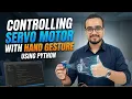 Controlling Servo motor with hand gesture using Python