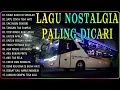 Lagu LAGU NOSTALGIA PALING DICARI 2023