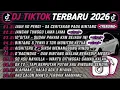 Lagu DJ TIKTOK TERBARU 2026🎵DJ JAUH KAU PERGI - SA CERITAKAN PADA BINTANG²🎵DJ JANGAN TUNGGU LAMA LAMA