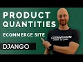 Product Quantities - Django Wednesdays ECommerce 16
