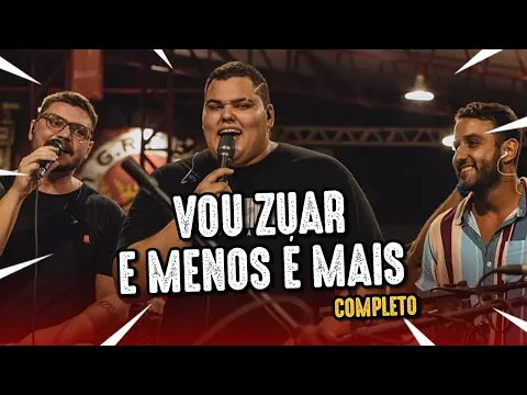 Download MP3 VOU ZUAR E MENOS É MAIS COMPLETO 2020