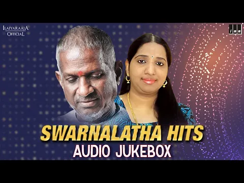 Download MP3 Swarnalatha Hits Jukebox | Ilaiyaraaja Love Songs | Ilaiyaraaja Duet Songs | Ilaiyaraaja Official