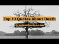 Top 10 Quotes About Death - Gracious Quotes