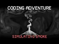 Lagu Coding Adventure: Simulating Smoke