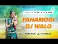 Lagu YAHAMOGI DJ WALO - 2025-26 SAPATA TUR TON - DJ YAHA MOGI FT DJ TEEKU