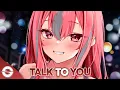 Download Lagu Nightcore - Talk To You (Lyrics)