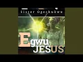 Download Lagu Egwu Jesus