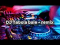 Download Lagu DJ tabola bale remix || viral tiktok 