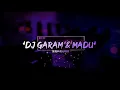Download Lagu DJ GARAM \u0026 MADU || TIKTOK TERBARU 2025