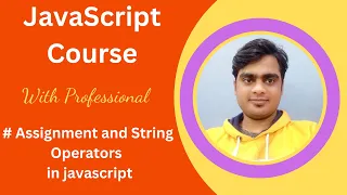 Assignment and String Operators in JavaScript Tutorial in Hindi