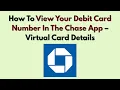 How To View Your Debit Card Number In The Chase App - Virtual Card Details