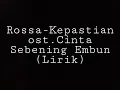 Download Lagu Rossa-Kepastian Ost Cinta Sebening Embun
