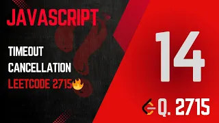 2715 Timeout Cancellation Day 14 - How to Cancel a Scheduled Function in JavaScript