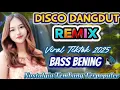 Download Lagu DISCO REMIX DANGDUT TERBARU VIRAL TIKTOK 2025🔥 BASS BENIH 🎼LAGU ENAK BUAT JOGET 🎼🎧