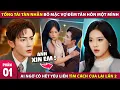Lagu Tổng tài tàn nhẫn bỏ mặc vợ đêm tân hôn một mình, Ai ngờ cô hết yêu liền tìm cách cua lại lần 2 | P1