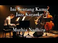 Ini Tentang Kamu Karaoke  – Versi Lounge Jazz  🎙️🎷