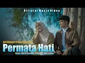 Download Lagu Arif Hidayat Ft Nurul Hidayah - Permata Hati ( official Music Video )
