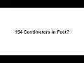 154 cm in feet How to Convert 154 Centimeters cm in Feet