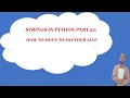 STRINGS IN PYTHON part22 HOW TO MOVE TO ANOTHER LINE