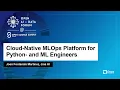 Cloud-Native MLOps Platform for Python - and ML Engineers