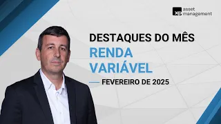 Fevereiro 2025 | Renda Variável por Marcos Peixoto