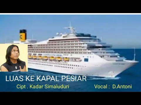 Download MP3 LUAS KE KAPAL PESIAR - D. Antoni  (music video lirik)