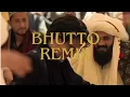 Lagu BHUTTO REMIX