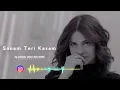 Sanam Teri Kasam, lofi remix 🍁♦️