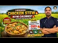 Lucknowi Chicken Stew - Nutritional Value Explained by Chef Raju Bharti