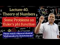 Theory of Numbers Lec - 40 Some Problems on Euler s phi Function