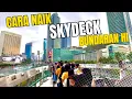 Download Lagu Cara Naik Skydeck Bundaran HI Jakarta + Tips \u0026 Pemandangan Terbaik