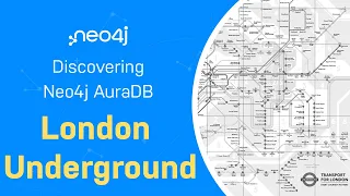 Thumbnail for London Underground – Discover Neo4j AuraDB Free with Michael and Alexander video