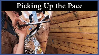 Acorn to Arabella – Journey of a Wooden Boat – Episode 115: Picking Up the Pace