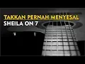 Download Lagu Sheila On 7-Takkan Pernah Menyesal (Karaoke)