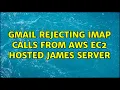Gmail rejecting IMAP calls from AWS EC2 hosted James server