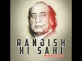 Ranjish Hi Sahi