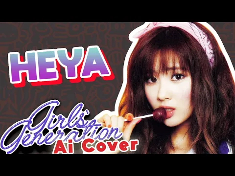 Download MP3 HEYA - GIRLS' GENERATION [Org. By IVE] AI COVER