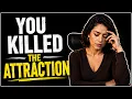 Most Women Destroy Attraction Without Realizing It