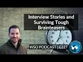 E227 Interview Stories and Surviving Tough Brainteasers Weekly Intern Meetup