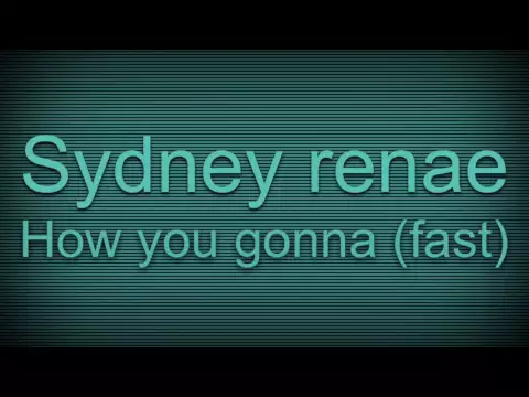 Download MP3 How you gonna - Sydney Renae (fast version)